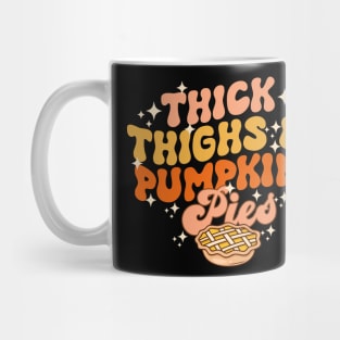 Thick Thighs Pumpkin Pies Autumn Thanksgiving Groovy Retro Mug